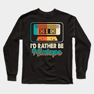 I'd rather Be Mixtape T shirt For Women Long Sleeve T-Shirt